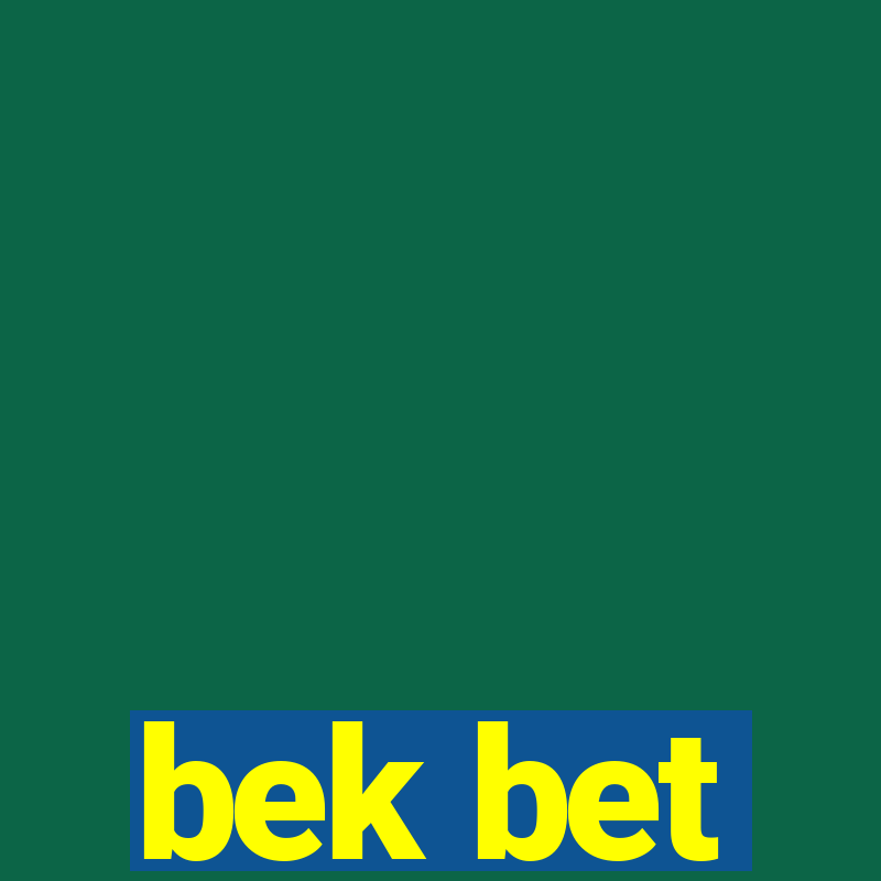 bek bet