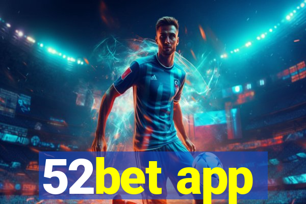 52bet app