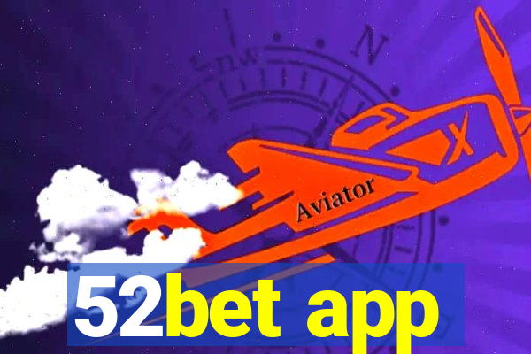 52bet app