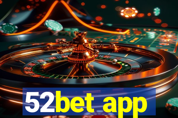 52bet app