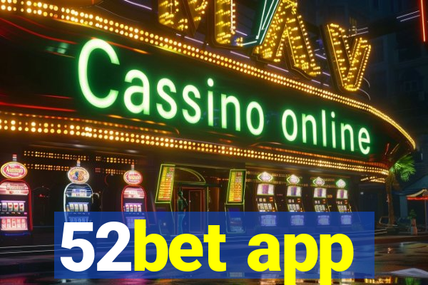 52bet app