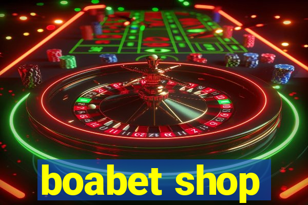 boabet shop