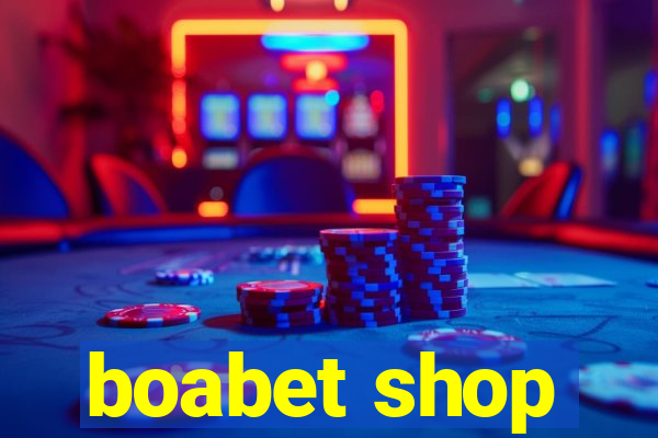 boabet shop