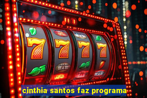 cinthia santos faz programa