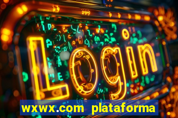 wxwx.com plataforma de jogos