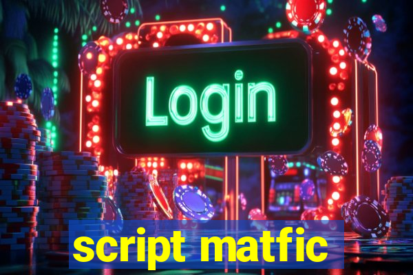 script matfic