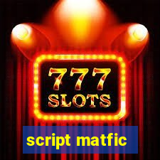 script matfic