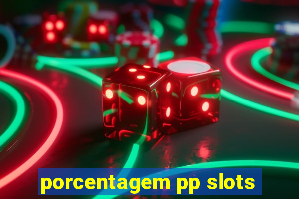 porcentagem pp slots