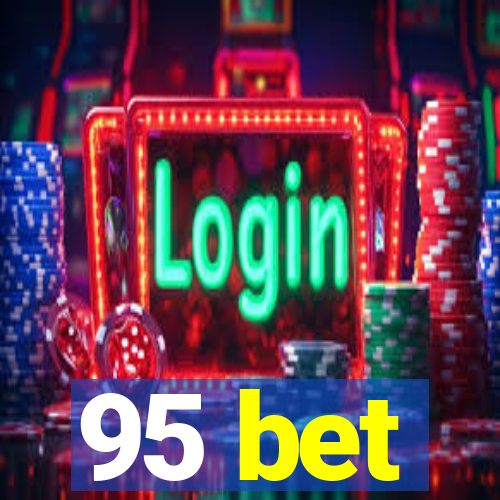 95 bet