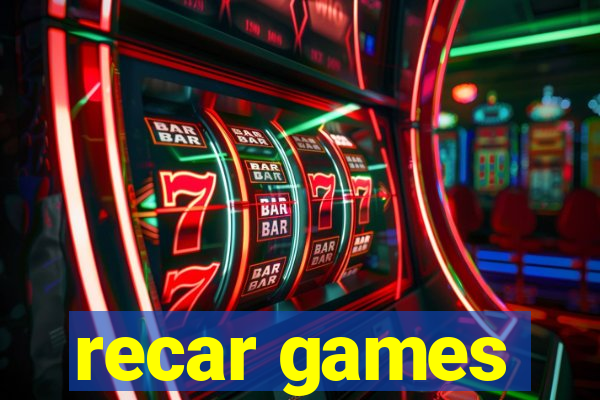 recar games