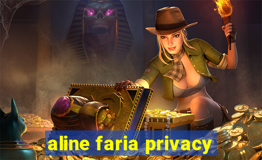 aline faria privacy