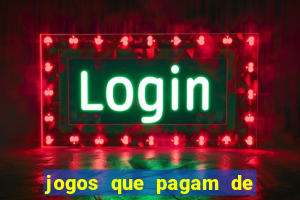 jogos que pagam de verdade sem precisar depositar