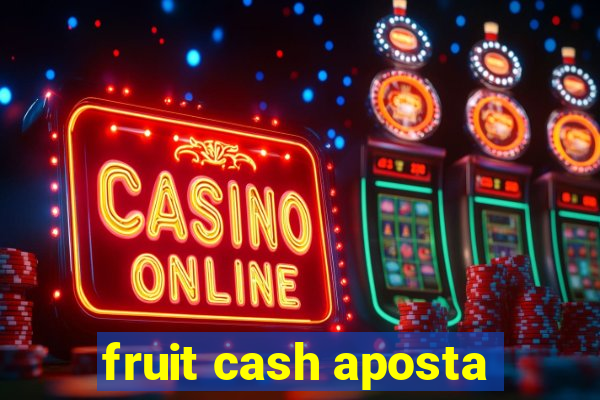 fruit cash aposta