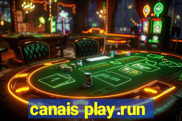 canais play.run