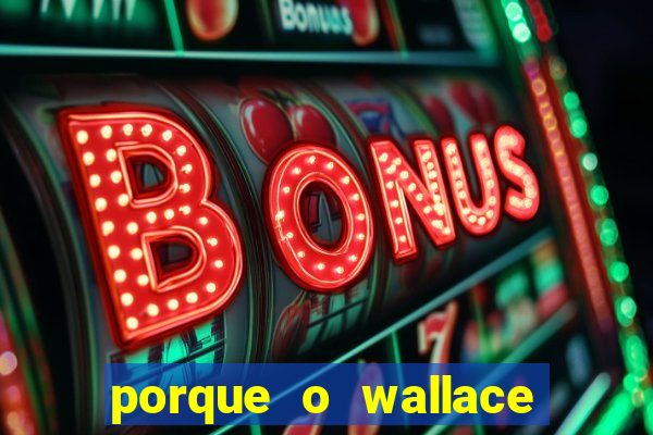 porque o wallace saiu do cruzeiro