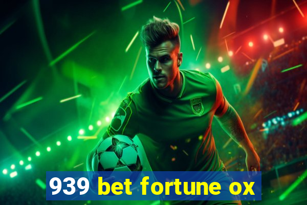 939 bet fortune ox