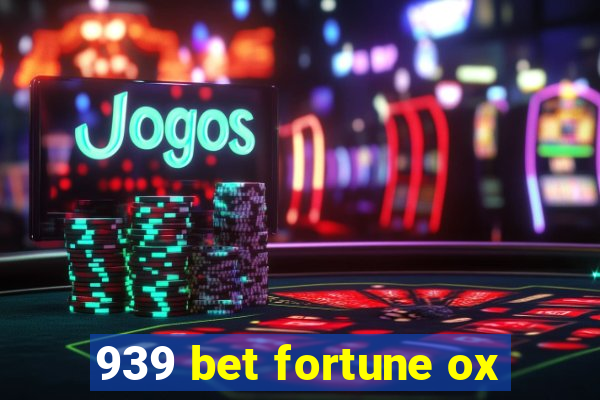 939 bet fortune ox