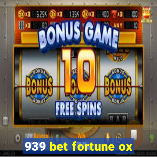 939 bet fortune ox