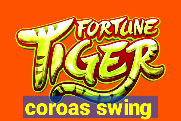 coroas swing