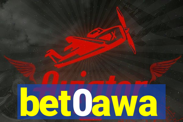 bet0awa