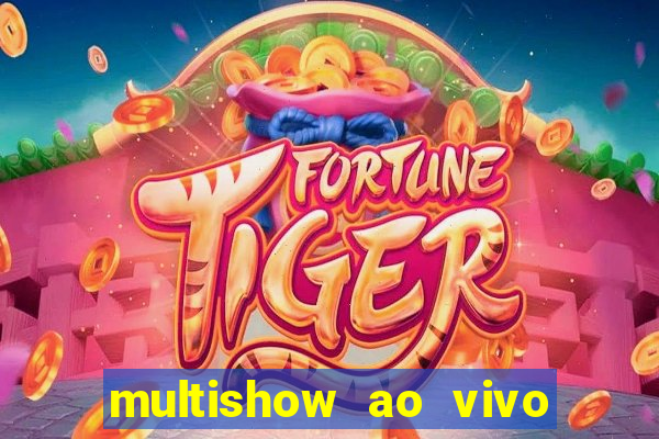 multishow ao vivo gratis online