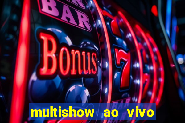 multishow ao vivo gratis online