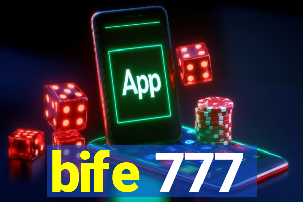 bife 777