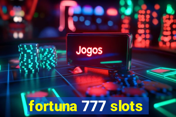 fortuna 777 slots