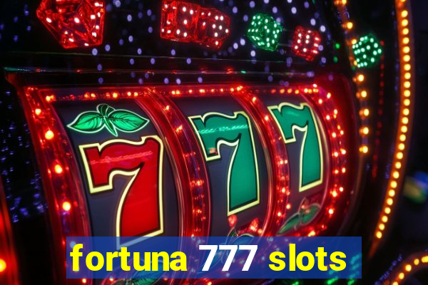 fortuna 777 slots