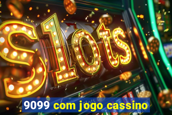 9099 com jogo cassino