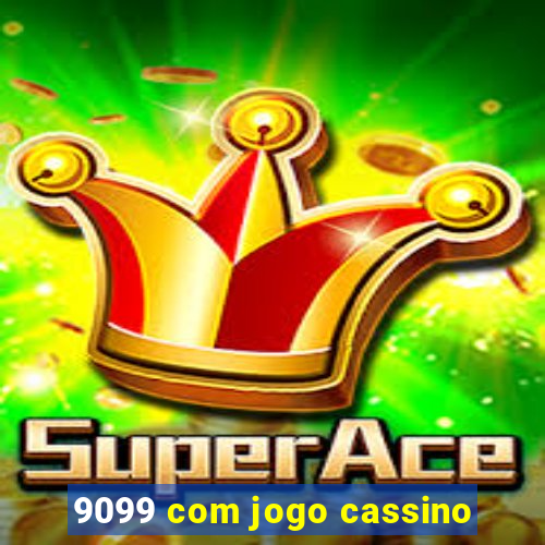 9099 com jogo cassino