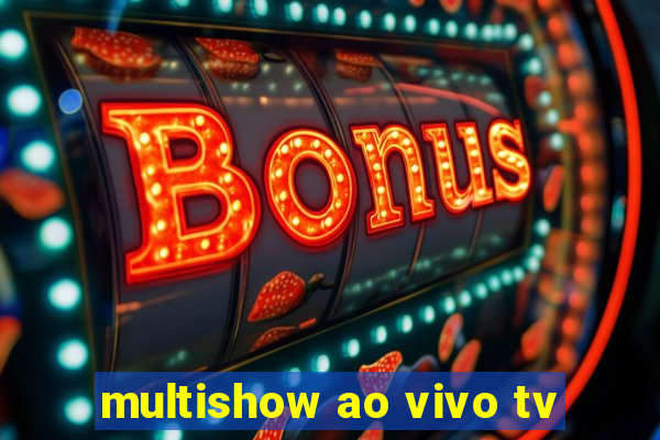 multishow ao vivo tv