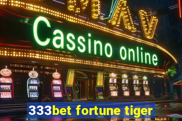 333bet fortune tiger