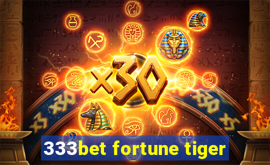 333bet fortune tiger