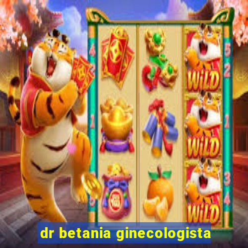 dr betania ginecologista