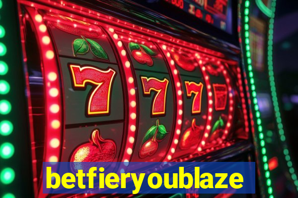 betfieryoublaze