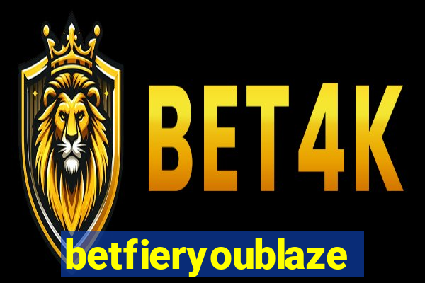 betfieryoublaze