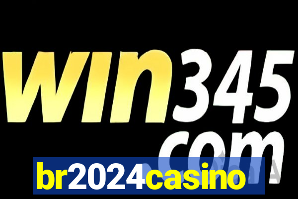 br2024casino