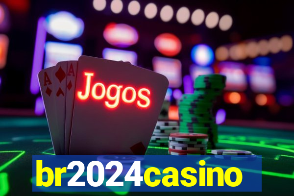 br2024casino