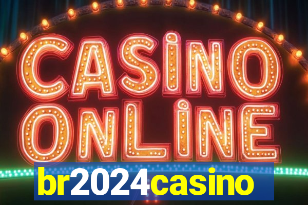 br2024casino