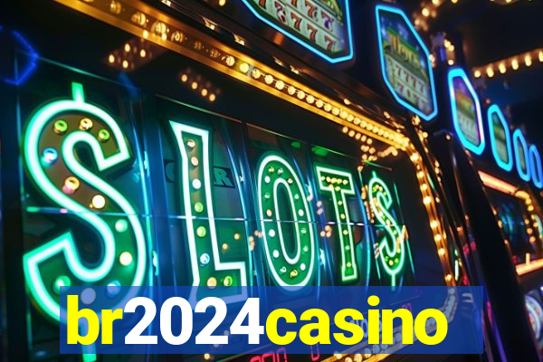 br2024casino