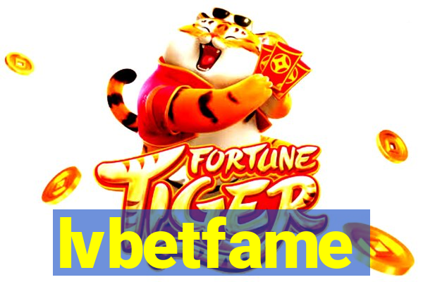 lvbetfame