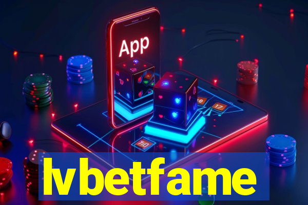 lvbetfame