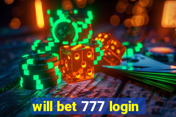 will bet 777 login