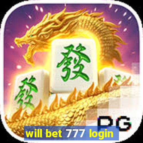 will bet 777 login