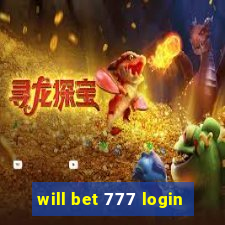 will bet 777 login