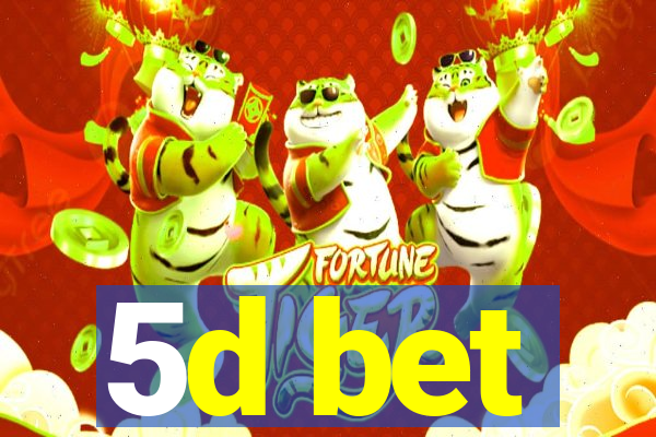 5d bet