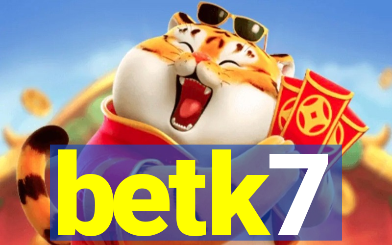 betk7