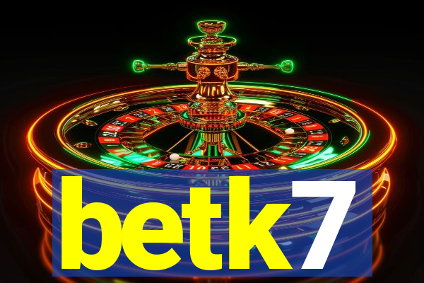 betk7