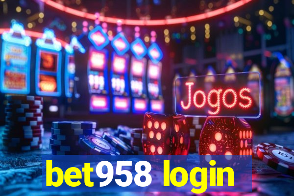 bet958 login